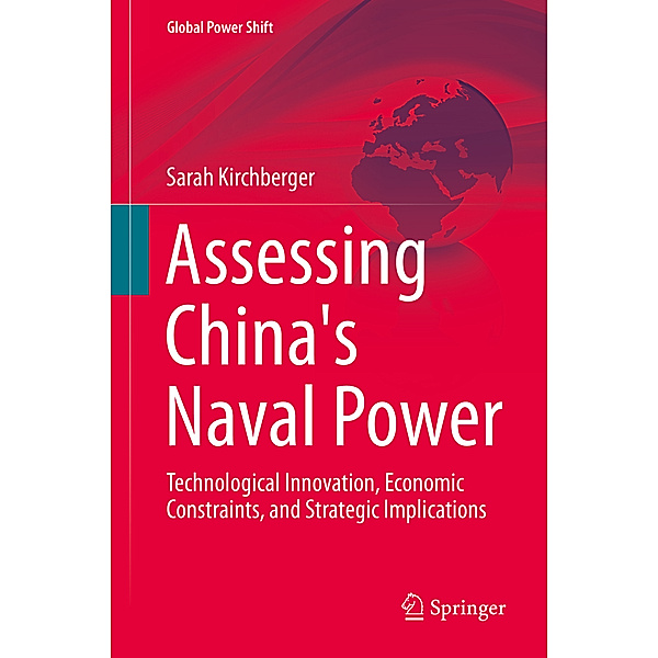 Assessing China's Naval Power, Sarah Kirchberger
