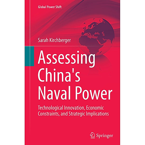 Assessing China's Naval Power, Sarah Kirchberger