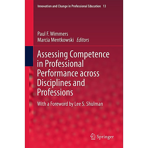 Assessing Competence in Professional Performance across Disciplines and Professions