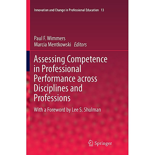 Assessing Competence in Professional Performance across Disciplines and Professions