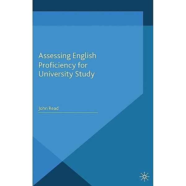 Assessing English Proficiency for University Study, J. Read