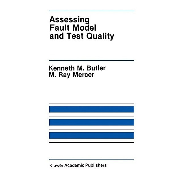 Assessing Fault Model and Test Quality / The Springer International Series in Engineering and Computer Science Bd.157, Kenneth M. Butler, M. Ray Mercer