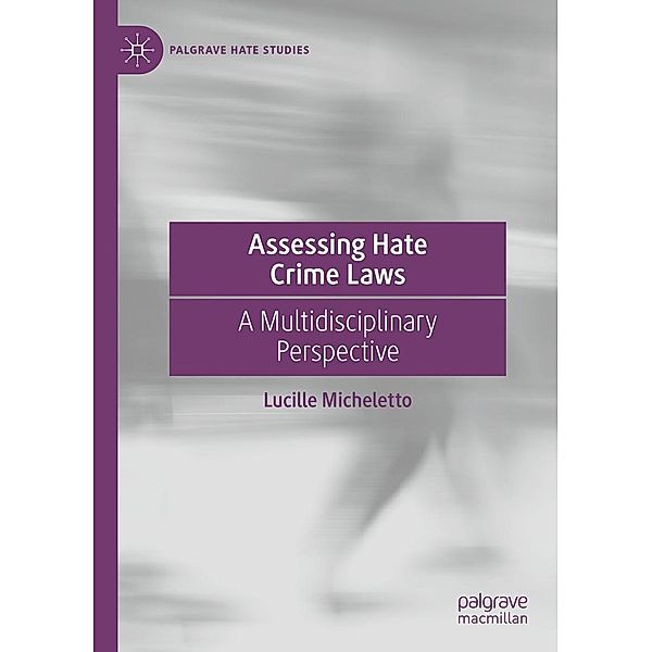 Assessing Hate Crime Laws / Palgrave Hate Studies, Lucille Micheletto