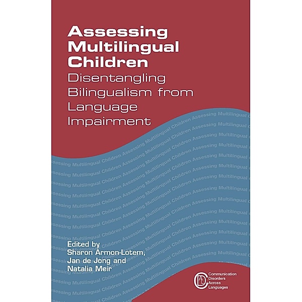 Assessing Multilingual Children / Communication Disorders Across Languages Bd.13