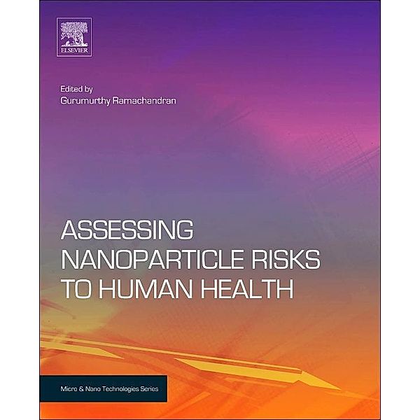 Assessing Nanoparticle Risks to Human Health, Gurumurthy Ramachandran