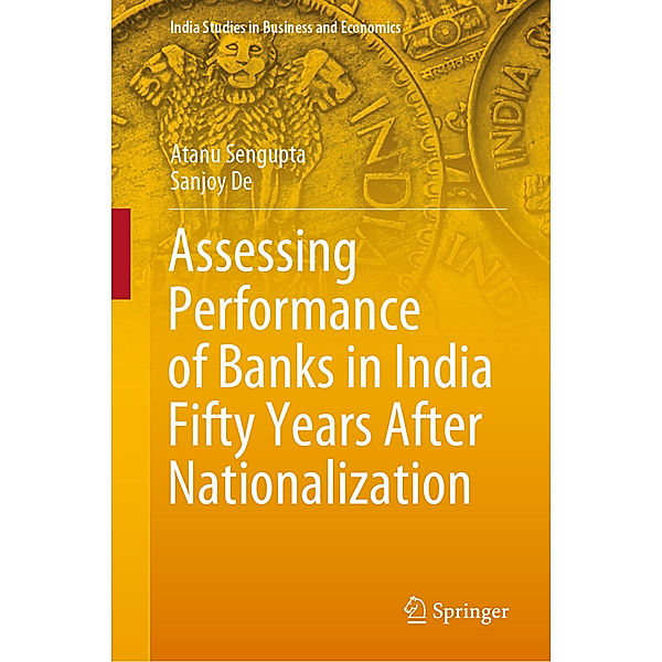 Assessing Performance of Banks in India Fifty Years After Nationalization, Atanu Sengupta, Sanjoy De