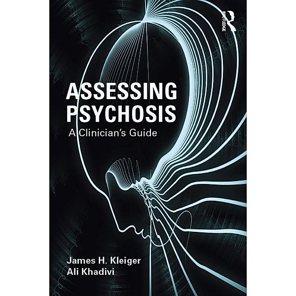 Assessing Psychosis, James H. Kleiger, Ali Khadivi