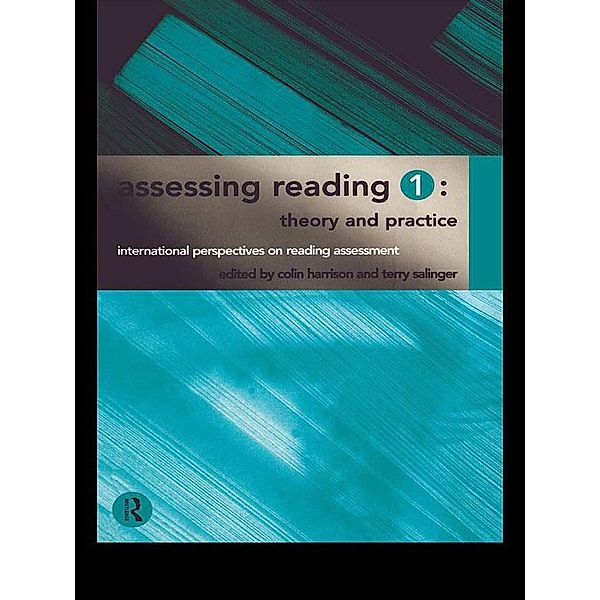 Assessing Reading 1: Theory and Practice, Colin Harrison, Terry Salinger