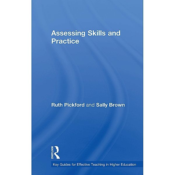 Assessing Skills and Practice, Sally Brown, Ruth Pickford