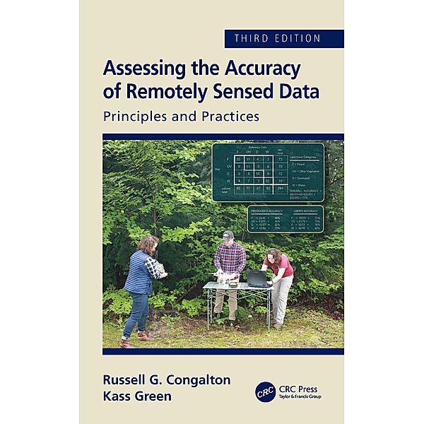 Assessing the Accuracy of Remotely Sensed Data, Russell G. Congalton, Kass Green