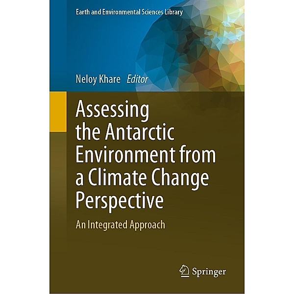 Assessing the Antarctic Environment from a Climate Change Perspective / Earth and Environmental Sciences Library