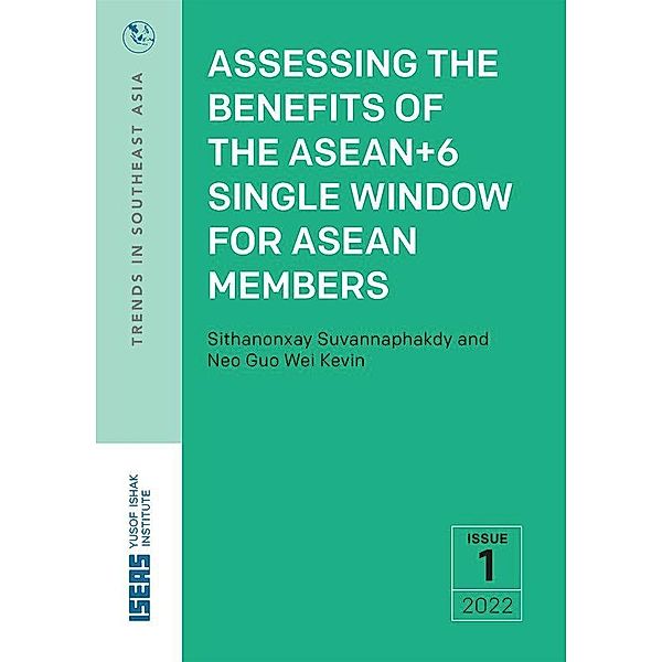 Assessing the Benefits of the ASEAN+6 Single Window for ASEAN Members, Sithanonxay Suvannaphakdy, Guo Wei Kevin Neo