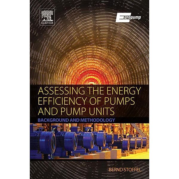 Assessing the Energy Efficiency of Pumps and Pump Units, em. -Ing Bernd Stoffel