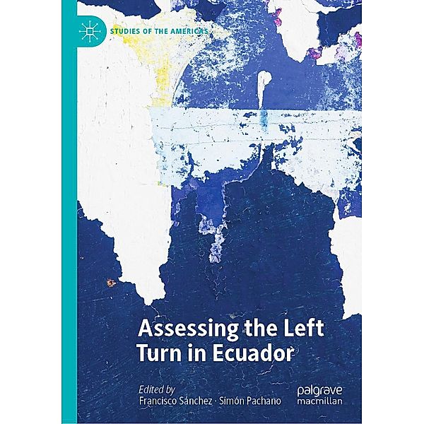 Assessing the Left Turn in Ecuador / Studies of the Americas