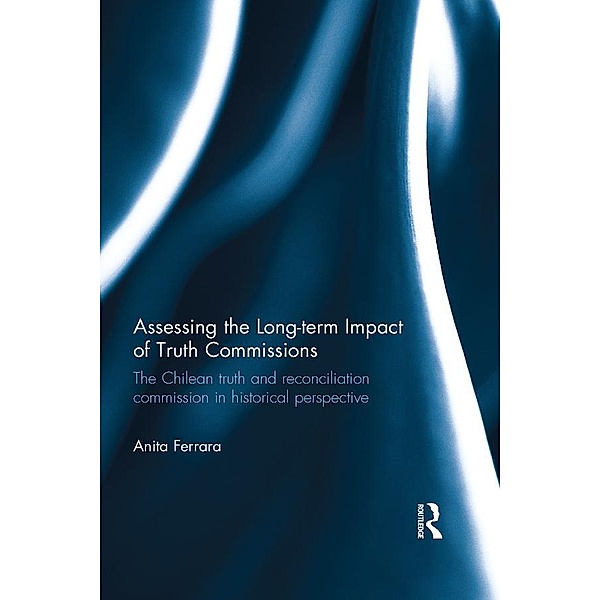 Assessing the Long-Term Impact of Truth Commissions, Anita Ferrara