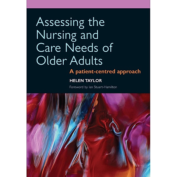 Assessing the Nursing and Care Needs of Older Adults, Helen Taylor
