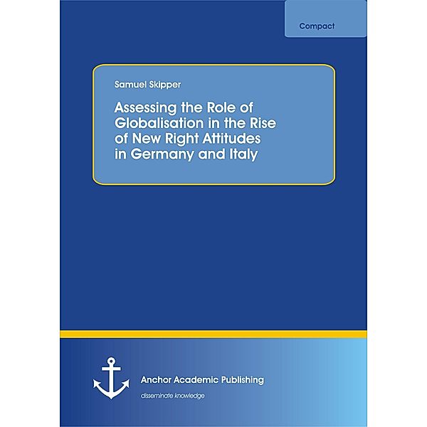 Assessing the Role of Globalisation in the Rise of New Right Attitudes in Germany and Italy, Samuel Skipper