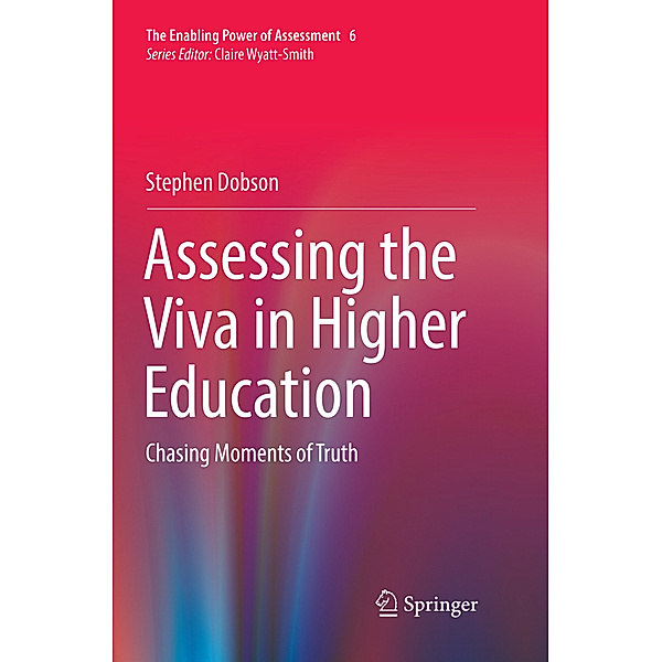 Assessing the Viva in Higher Education, Stephen Dobson