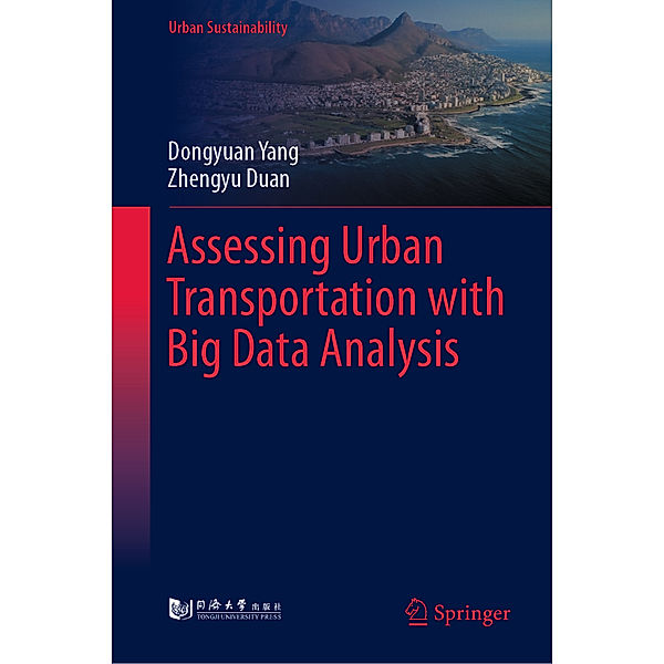 Assessing Urban Transportation with Big Data Analysis, Dongyuan Yang, Zhengyu Duan