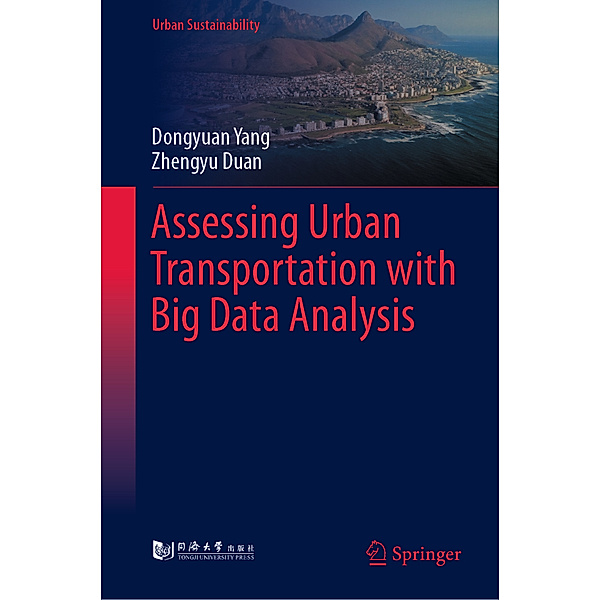 Assessing Urban Transportation with Big Data Analysis, Dongyuan Yang, Zhengyu Duan