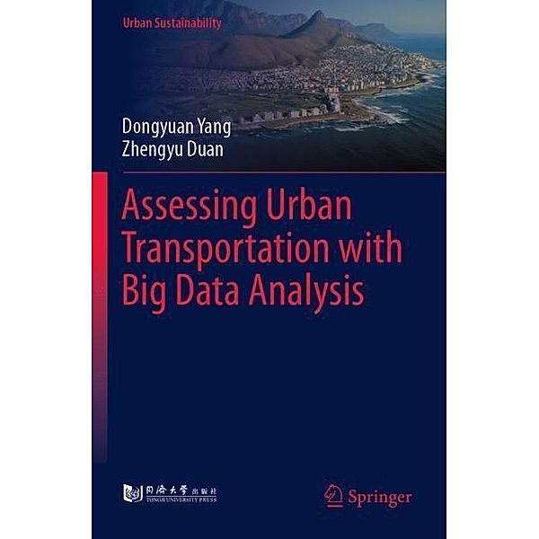 Assessing Urban Transportation with Big Data Analysis, Dongyuan Yang, Zhengyu Duan