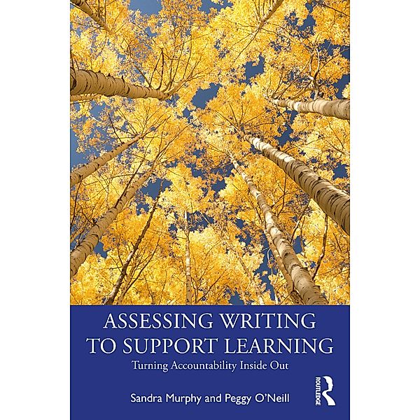 Assessing Writing to Support Learning, Sandra Murphy, Peggy O'Neill
