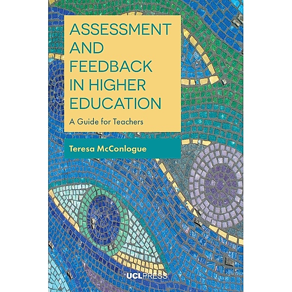 Assessment and Feedback in Higher Education, Teresa McConlogue
