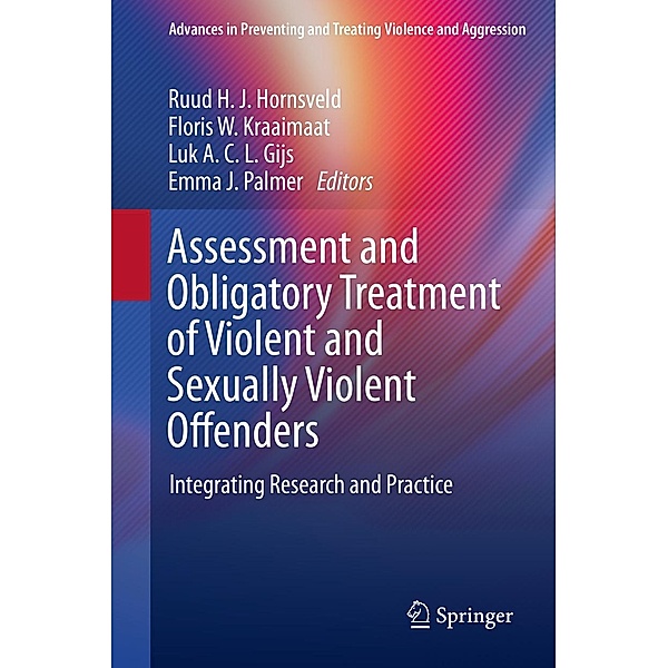 Assessment and Obligatory Treatment of Violent and Sexually Violent Offenders / Advances in Preventing and Treating Violence and Aggression