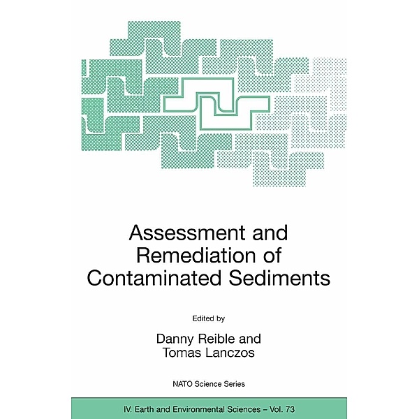 Assessment and Remediation of Contaminated Sediments / NATO Science Series: IV: Bd.73