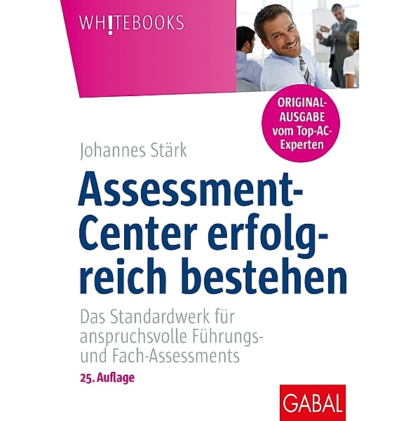 Assessment-Center erfolgreich bestehen / Whitebooks, Johannes Stärk