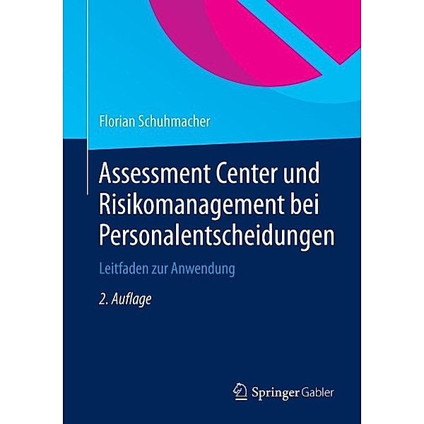 Assessment Center und Risikomanagement bei Personalentscheidungen, Florian Schuhmacher