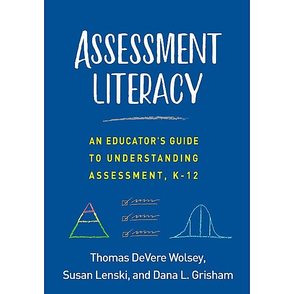 Assessment Literacy, Thomas DeVere Wolsey, Susan Lenski, Dana L. Grisham