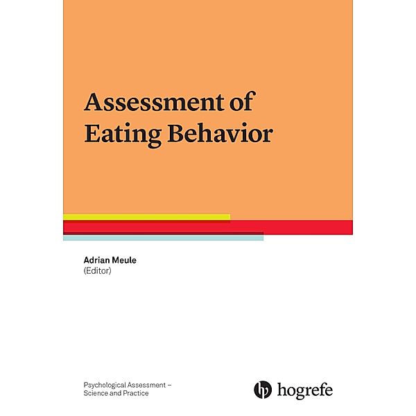 Assessment of Eating Behavior / Psychological Assessment - Science and Practice Bd.6