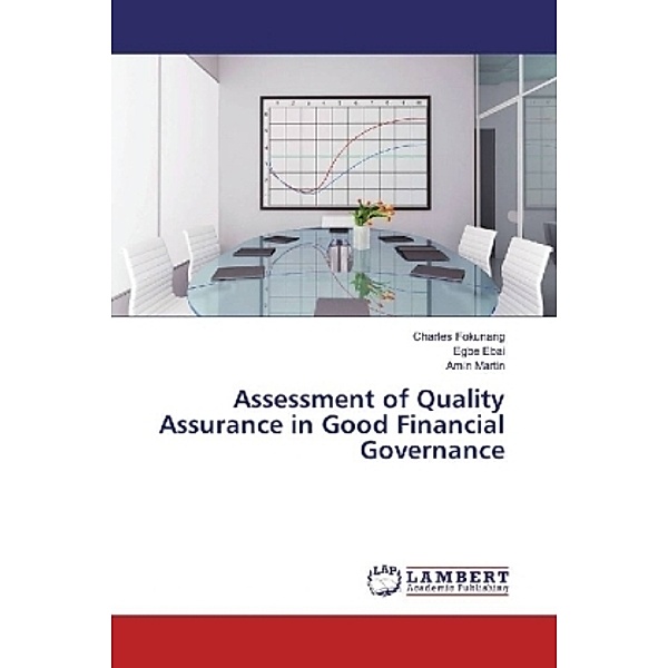 Assessment of Quality Assurance in Good Financial Governance, Charles FOKUNANG, Egbe Ebai, Amin Martin