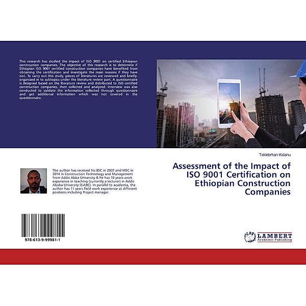 Assessment of the Impact of ISO 9001 Certification on Ethiopian Construction Companies, Teklebrhan Kidanu