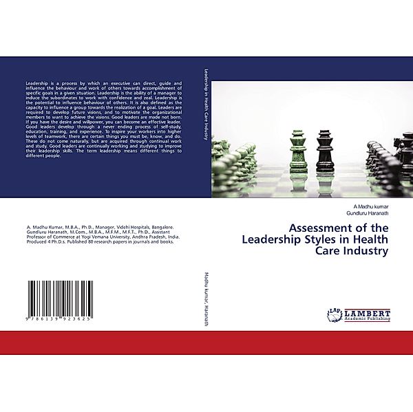 Assessment of the Leadership Styles in Health Care Industry, A Madhu kumar, Gundluru Haranath