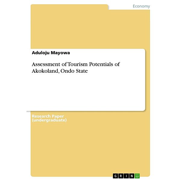 Assessment of Tourism Potentials of Akokoland, Ondo State, Aduloju Mayowa