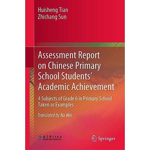 Assessment Report on Chinese Primary School Students' Academic Achievement, Huisheng Tian, Zhichang Sun