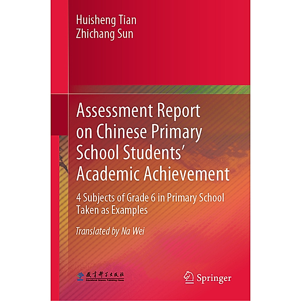 Assessment Report on Chinese Primary School Students' Academic Achievement, Huisheng Tian, Zhichang Sun