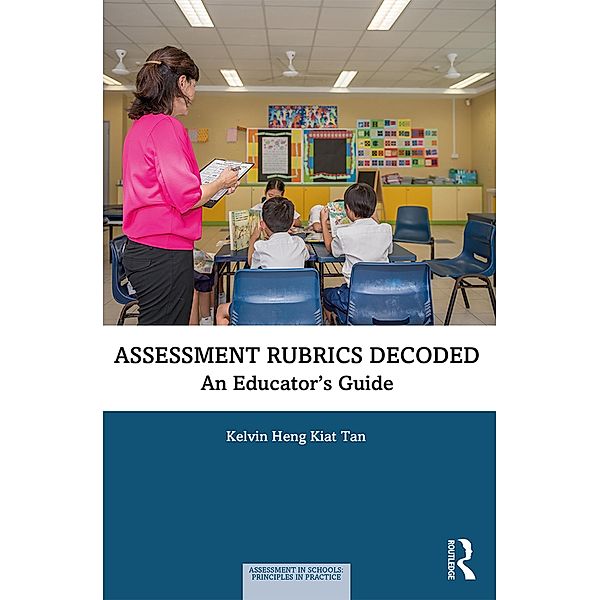 Assessment Rubrics Decoded, Kelvin Heng Kiat Tan