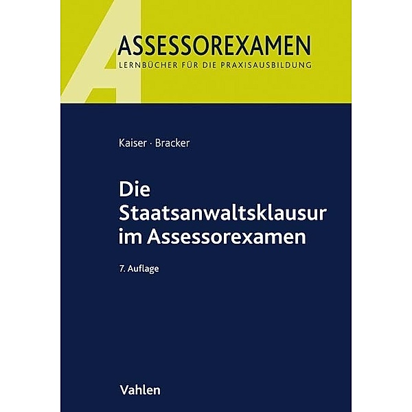 Assessorexamen / Die Staatsanwaltsklausur im Assessorexamen, Horst Kaiser, Ronald Bracker