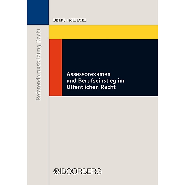 Assessorexamen und Berufseinstieg im Öffentlichen Recht, Sören Delfs, Friedrich-Joachim Mehmel