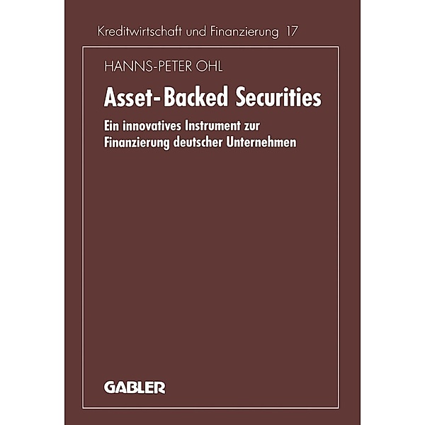 Asset-Backed Securities / Schriftenreihe für Kreditwirtschaft und Finanzierung Bd.224, Hanns-P. Ohl