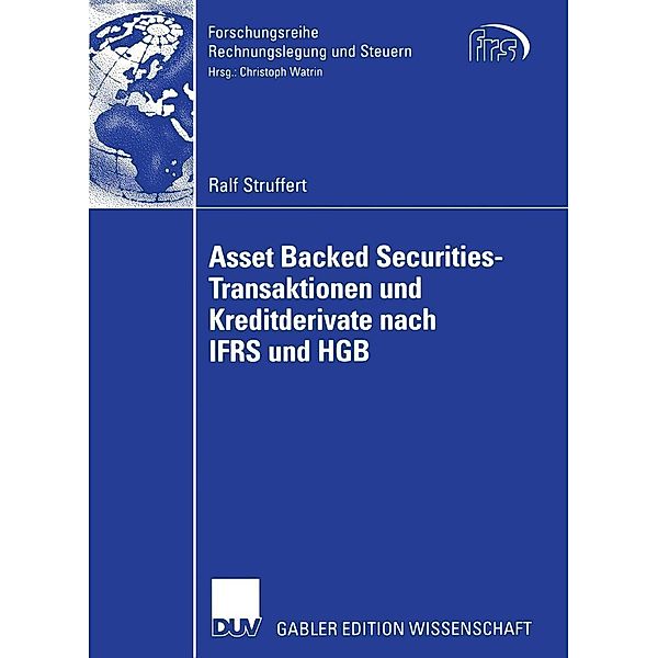 Asset Backed Securities-Transaktionen und Kreditderivate nach IFRS und HGB / Forschungsreihe Rechnungslegung und Steuern, Ralf Struffert