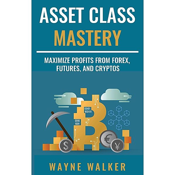 Asset Class Mastery, Wayne Walker