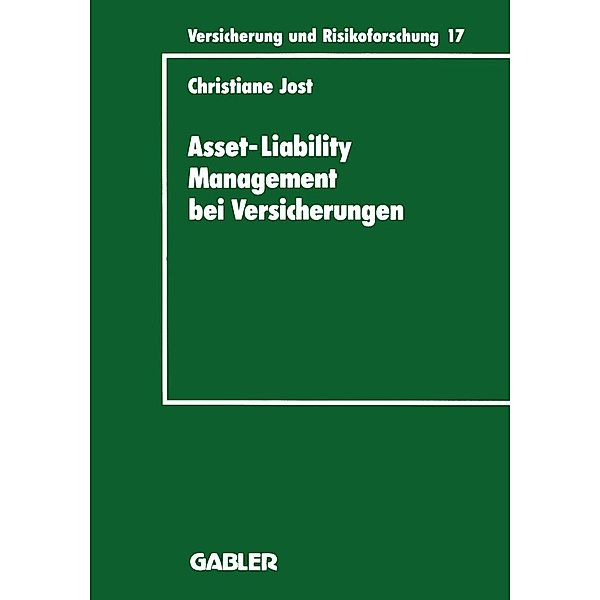 Asset-Liability Management bei Versicherungen / Versicherung und Risikoforschung Bd.212, Christiane Jost