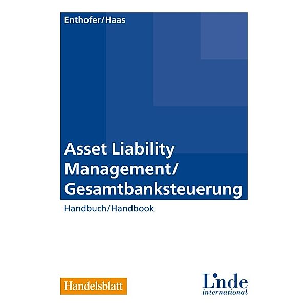 Asset Liability Management / Gesamtbanksteuerung, Patrick Haas, Hannes Enthofer