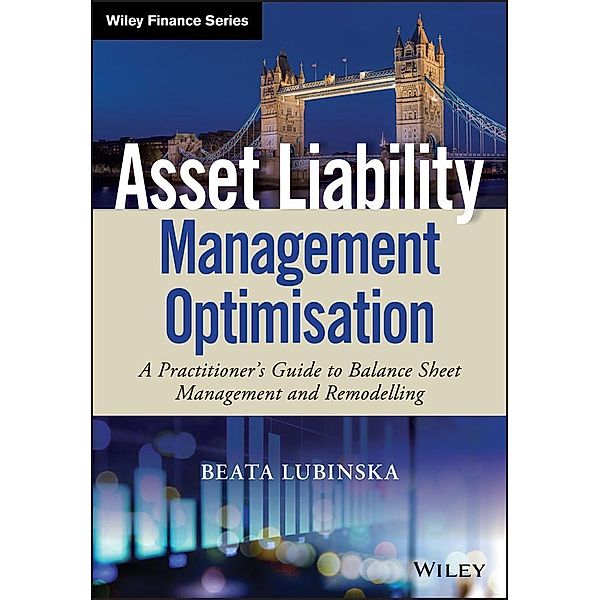 Asset Liability Management Optimisation / Wiley Finance Editions, Beata Lubinska