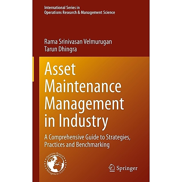 Asset Maintenance Management in Industry / International Series in Operations Research & Management Science Bd.310, Rama Srinivasan Velmurugan, Tarun Dhingra
