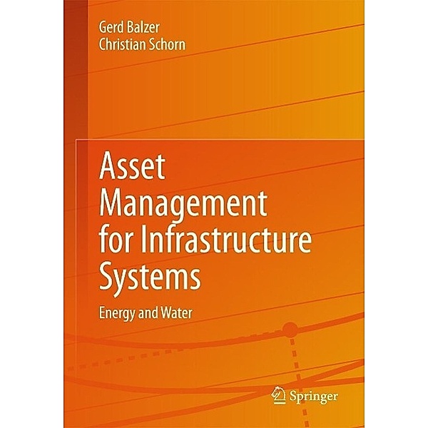 Asset Management for Infrastructure Systems, Gerd Balzer, Christian Schorn